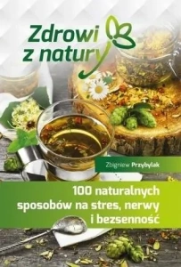 100 naturalnych sposobów na stres, nerwy i bezsenność
